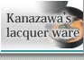 Kanazawa's lacquer ware